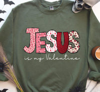 Jesus Valentines Day Sweat, Jesus is My Valentine Shirt, Christian Love Sweater, Shirt for Women, Girl Jumper, Religious Valentines Day Gift