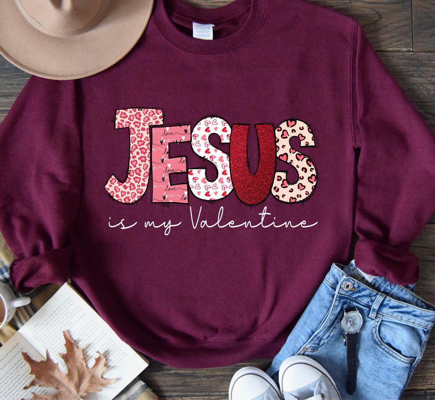 Jesus Valentines Day Sweat, Jesus is My Valentine Shirt, Christian Love Sweater, Shirt for Women, Girl Jumper, Religious Valentines Day Gift