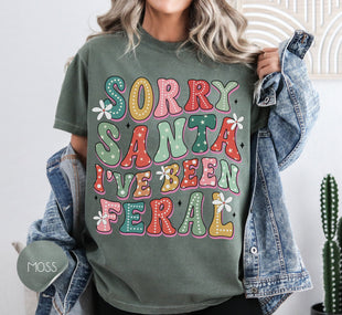 Sorry Santa I've Been Feral Graphic Tee - Funny Christmas Shirt - Trendy Oversized T-Shirt -Comfort Colors - Cute Santa Shirt