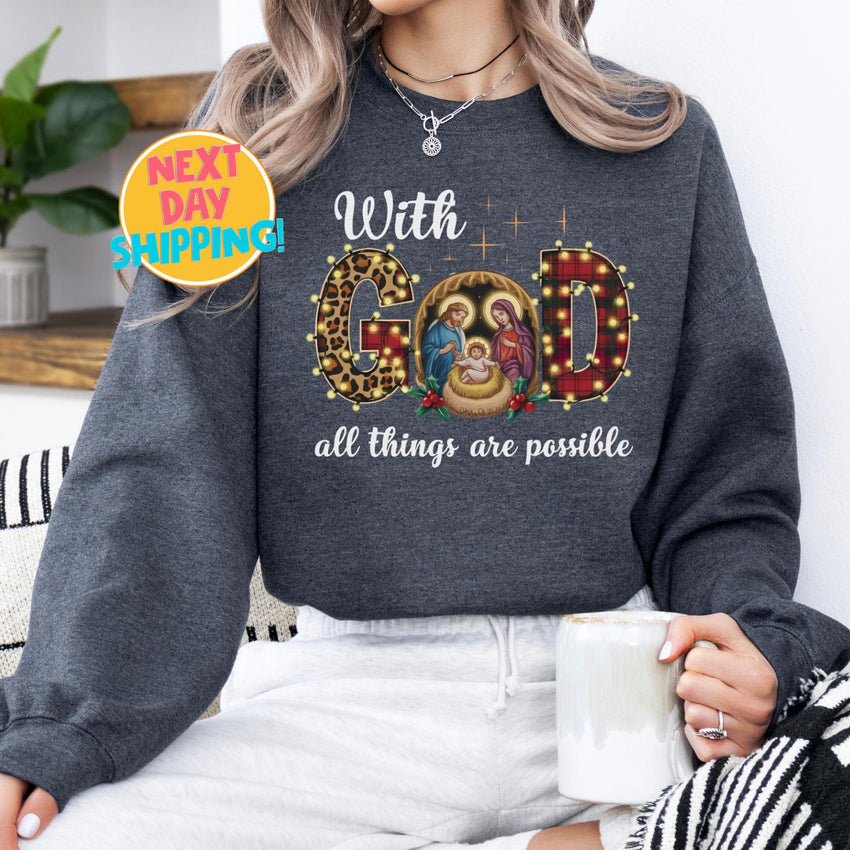 With God All Things Are Possible Sweatshirt, Faith Shirt, Christian Shirt, God Love Sweatshirt, Christian Jesus Sweatshirt, Christmas Gift