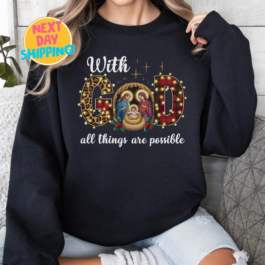 With God All Things Are Possible Sweatshirt, Faith Shirt, Christian Shirt, God Love Sweatshirt, Christian Jesus Sweatshirt, Christmas Gift