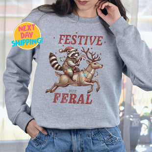 Festive But Feral Sweatshirt, Funny Christmas Raccoon Holiday Sweater, Wild and Festive Reindeer, Quirky Holiday Animal Shirt