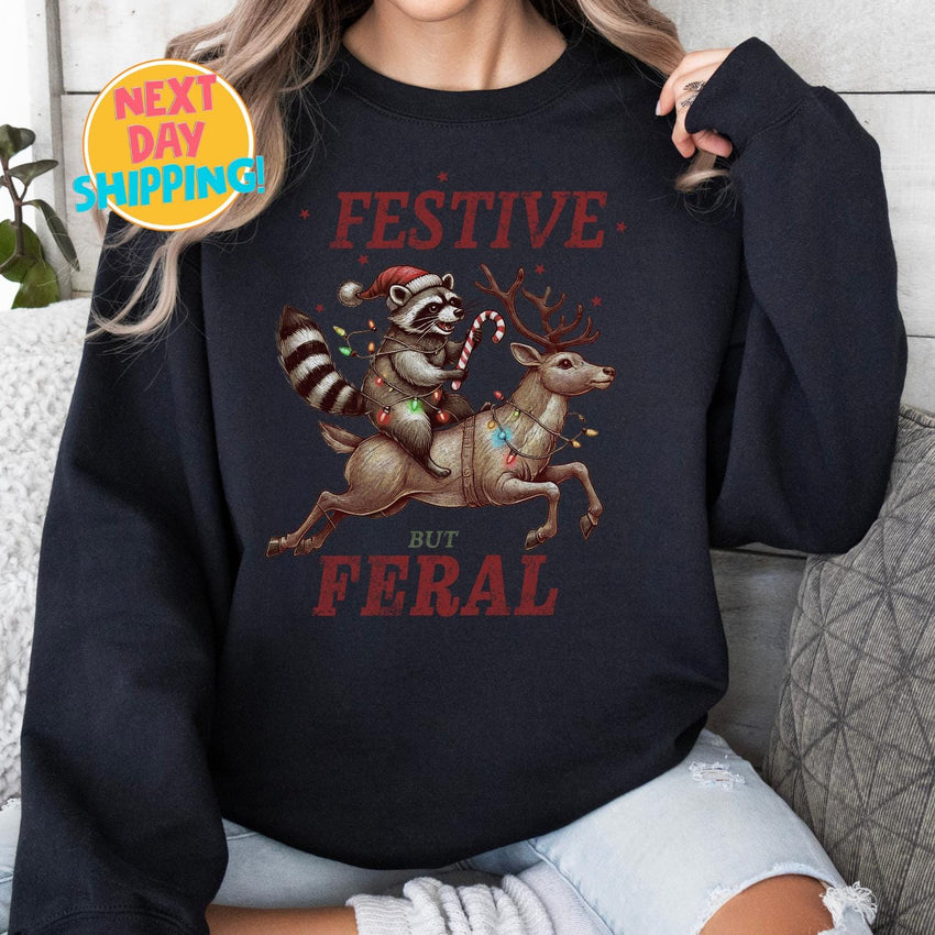 Festive But Feral Sweatshirt, Funny Christmas Raccoon Holiday Sweater, Wild and Festive Reindeer, Quirky Holiday Animal Shirt