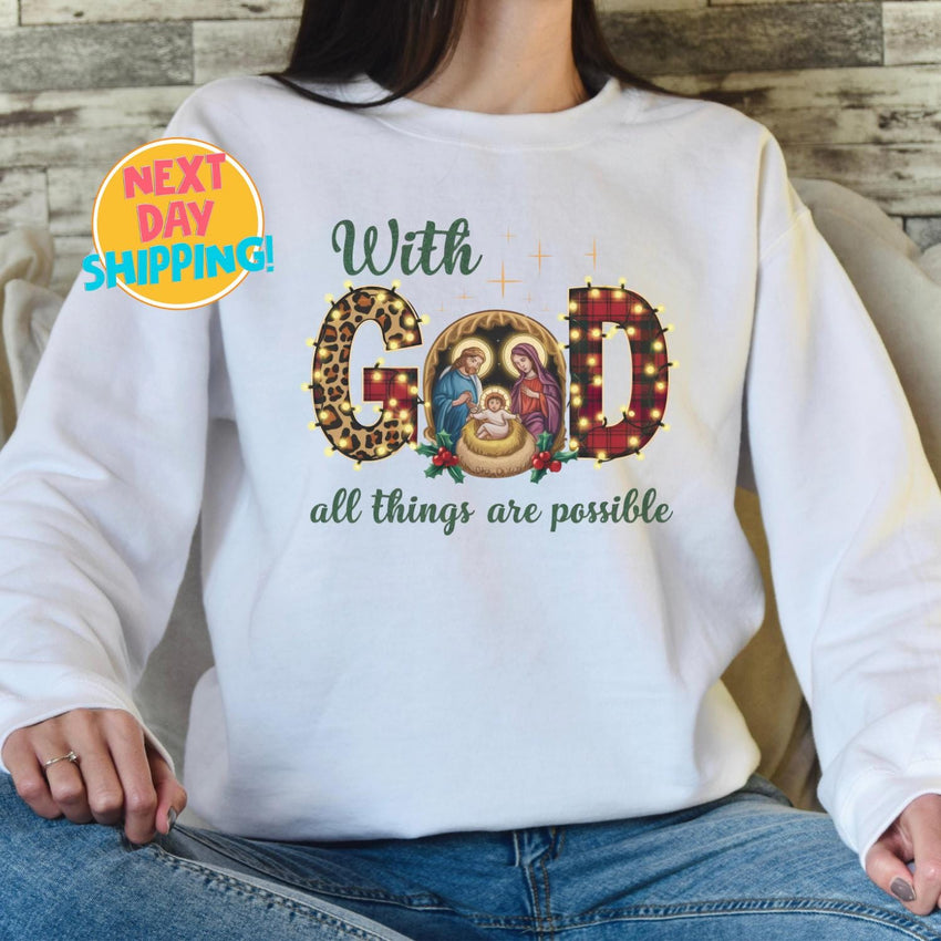 With God All Things Are Possible Sweatshirt, Faith Shirt, Christian Shirt, God Love Sweatshirt, Christian Jesus Sweatshirt, Christmas Gift