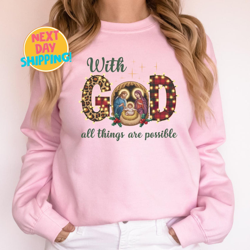 With God All Things Are Possible Sweatshirt, Faith Shirt, Christian Shirt, God Love Sweatshirt, Christian Jesus Sweatshirt, Christmas Gift