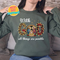 With God All Things Are Possible Sweatshirt, Faith Shirt, Christian Shirt, God Love Sweatshirt, Christian Jesus Sweatshirt, Christmas Gift